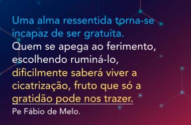 Uma alma ressentida torna-se incapaz