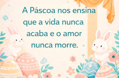 A Páscoa nos ensina que a vida nunca acaba