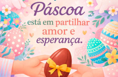 A doçura da Páscoa está em partilhar amor e esperança
