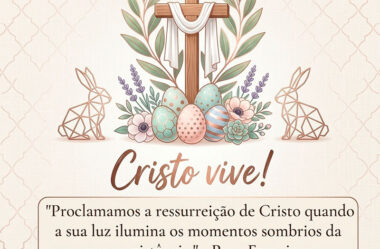 Cristo Vive! Feliz Páscoa