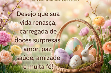 Desejo que sua vida renasça, carregada de doces e surpresas