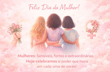 Hoje celebramos o poder que mora em cada uma de vocês