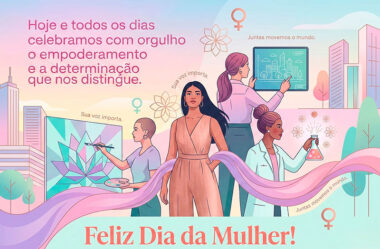 Hoje e todos os dias celebramos com orgulho e empoderamento