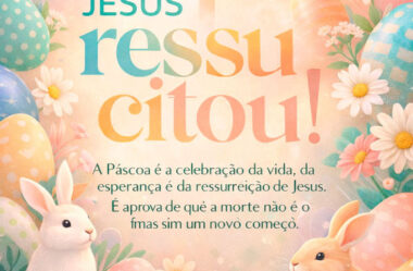Jesus Ressucitou Páscoa é a celebração da vida