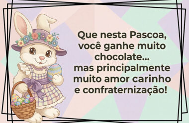 Muito amor carinho e confraternização, nesta Páscoa
