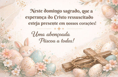 Cristo ressuscitado esteja presente em nossos corações