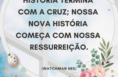 Nossa história começa com nossa ressureição