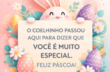 O coelhinho passou aqui para dizer que você é muito especial