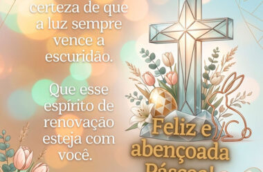 Páscoa é a certeza de que a luz sempre vence
