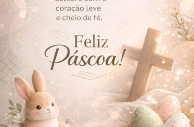 Páscoa é vida, é renascimento, é amor sem fim