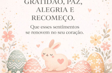 Páscoa é vida, fé, gratidão, paz, alegria e recomeço.