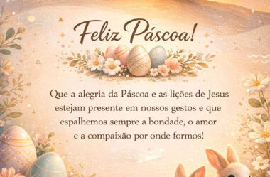 Que a alegria da Páscoa e as lições de Jesus estejam presentes