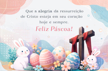 Que a alegria da ressurreição de Cristo esteja em seu coração