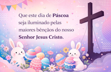 Que este dia de Páscoa seja iluminado