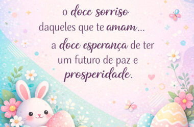 Que nesta Páscoa haja muitos doces em sua vida