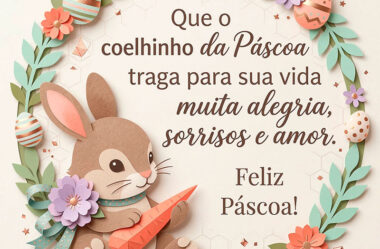 Que o coelhinho da Páscoa traga para sua vida muita alegria