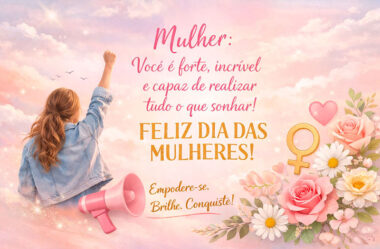 Você é forte, incrível e capaz de realizar tudo o que sonhar