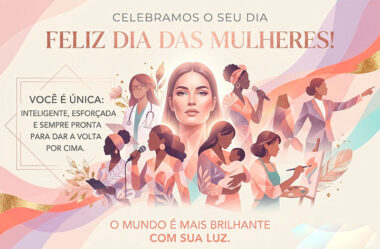 Você é única Dia Internacional da Mulher