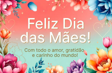Com todo o amor Feliz Dia das Mães