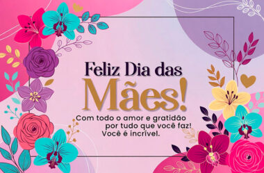 Com todo o amor e gratidão Dia das Mães