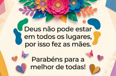 Deus não pode estar em todos os lugares, por isso fez as Mães