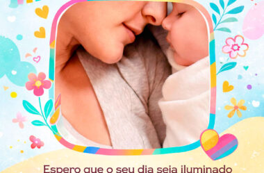 Espero que o seu dia seja iluminado Feliz Dia das Mães