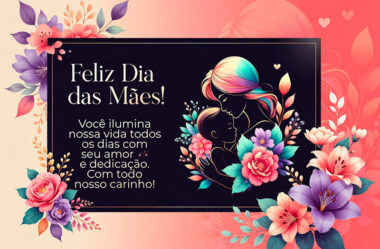 Feliz Dia das Mães Você ilumina