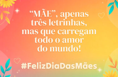 Mãe, apenas três letrinhas mas que carregam todo o amor do mundo!
