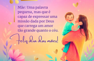 Uma missão dada por Deus Feliz Dia das Mães