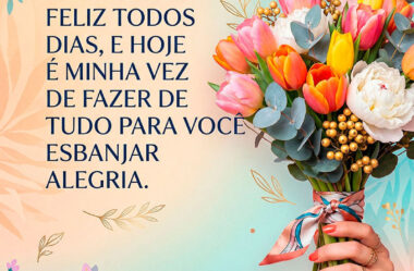 Mãe você merece ser feliz todos dias