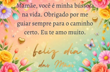 Mamãe, você é a minha bússola na vida