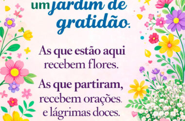 Merece um jardim de gratidão Feliz Dia das Mães