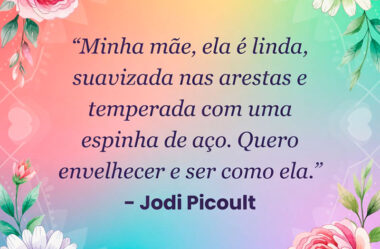 Minha mãe, ela é linda, suavizada nas arestas e temperada