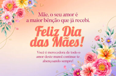 O seu amor é a maior bênção que já recebi