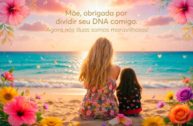 Obrigada por dividir seu DNA comigo