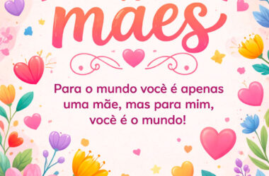 Para o mundo você é apenas mãe, mas para mim