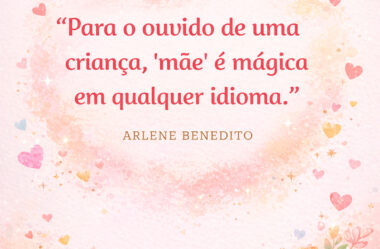 Para o ouvido de uma criança, mãe é mágico