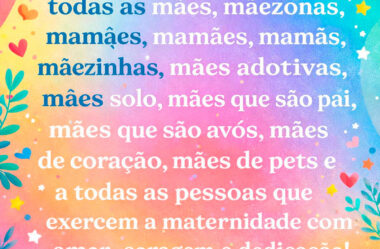 Para todas as mães Feliz Dia das Mães