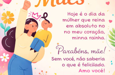 Sem você, não saberia o que é felicidade Feliz Dia das Mães