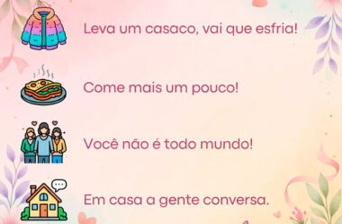 Qual frase que você mais escuta da sua mãe