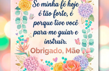 Se a minha fé hoje é tão forte, é porque tive você