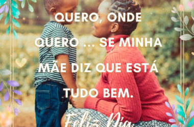 Se a minha mãe diz que está tudo bem