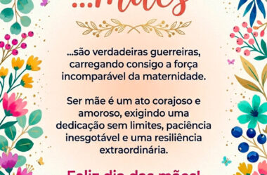 Ser mãe é um ato corajoso e amoroso Feliz Dia das Mães