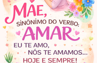 Sinônimo do verbo amar Feliz Dia das Mães