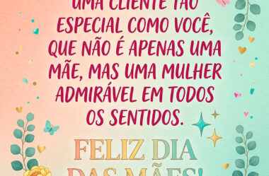 Sorte a nossa ter uma cliente tão especial como você