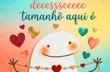 Te amo desse tamanho aqui ó