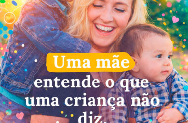 Uma mãe entende o que a criança não diz