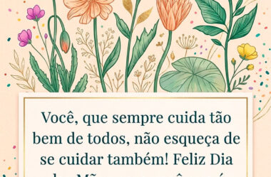 Você, que sempre cuida tão bem de todos