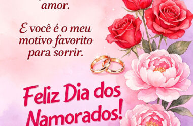 E você é o meu motivo favorito Feliz Dia dos Namorados