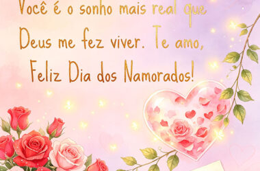 Você é o sonho mais real que Deus me fez viver